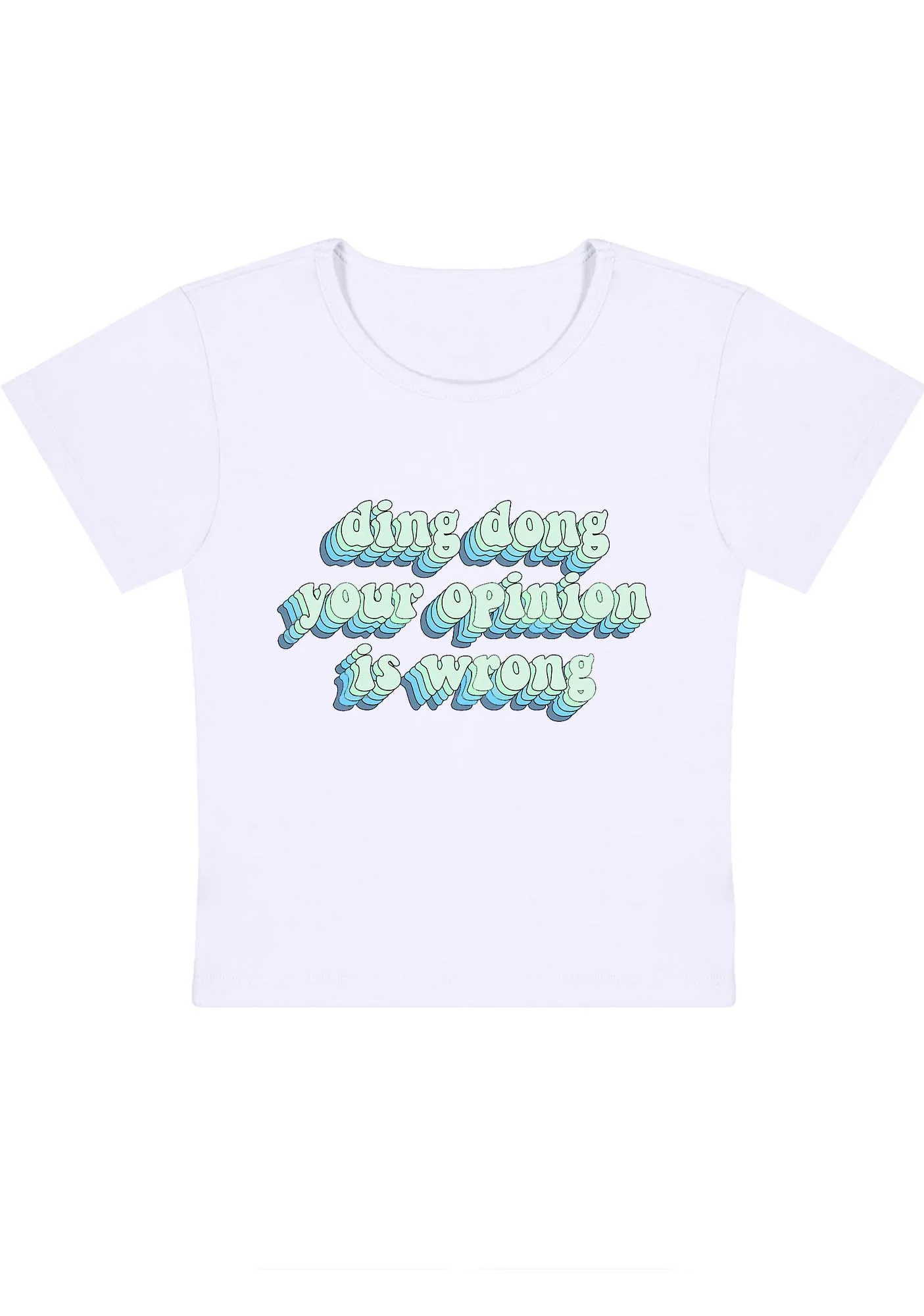 Curvy Ding Dong Your Opinion Is Wrong Baby Tee