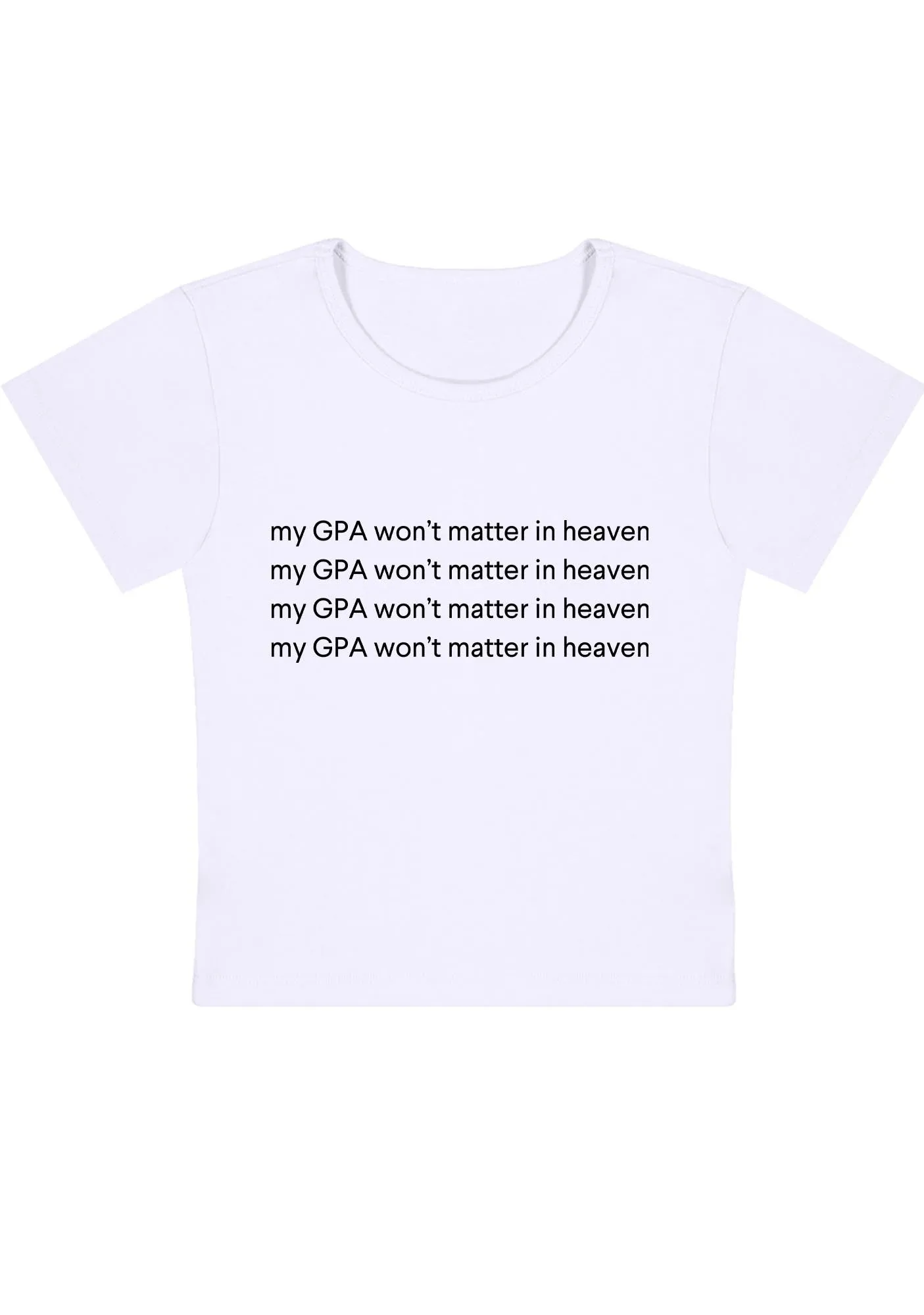 Curvy My GPA Won't Matter In Heaven Baby Tee